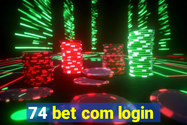 74 bet com login